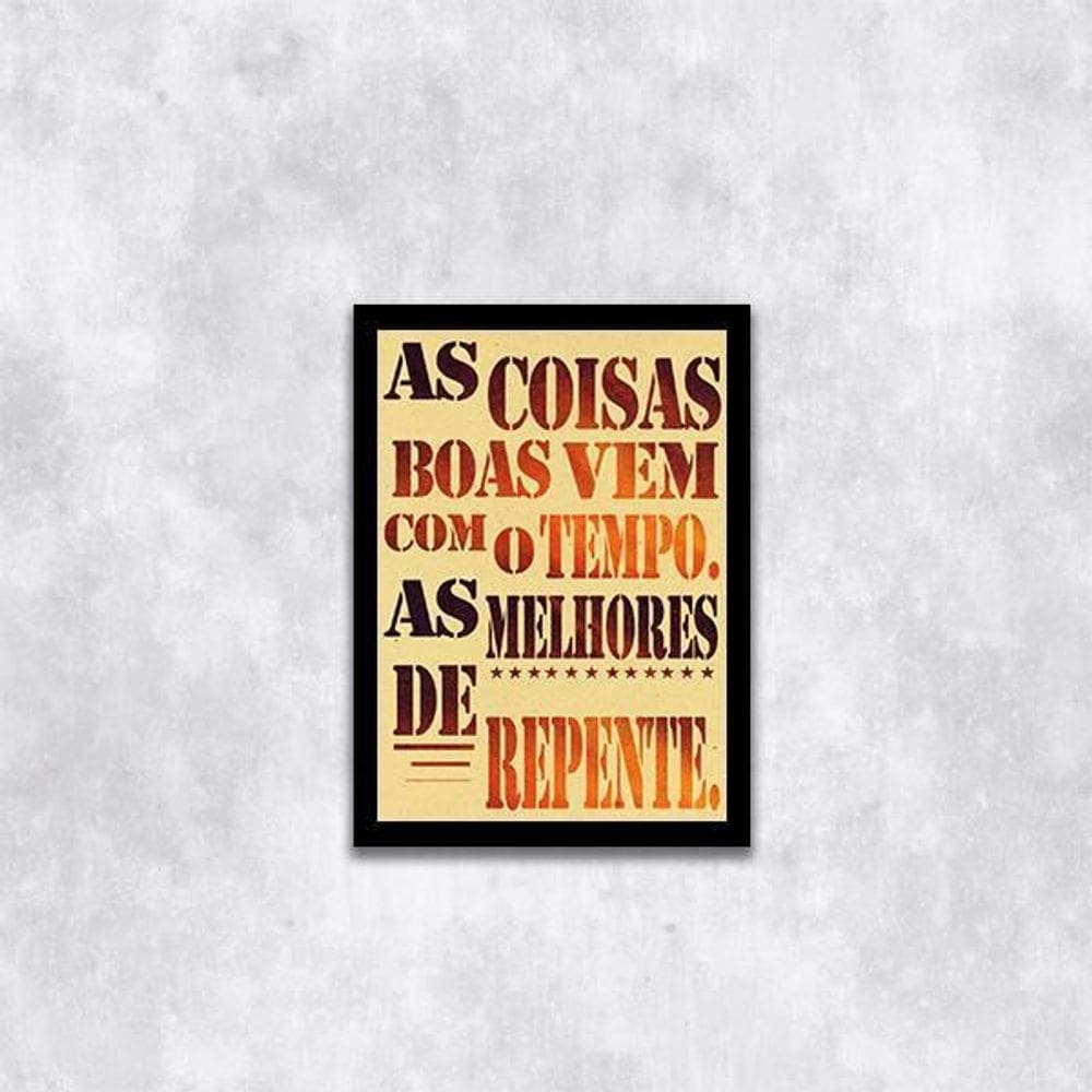 Quadro As Coisas Boas Vem Com O Tempo 33X24Cm Moldura Preta