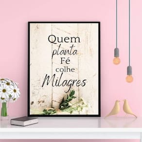 Quadro Quem Planta Fé Colhe Milagres 45x34cm - Vidro