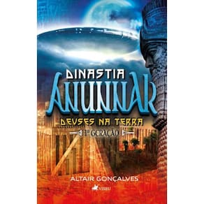 Dinastia Anunnak: Deuses na Terra. 1º Geração