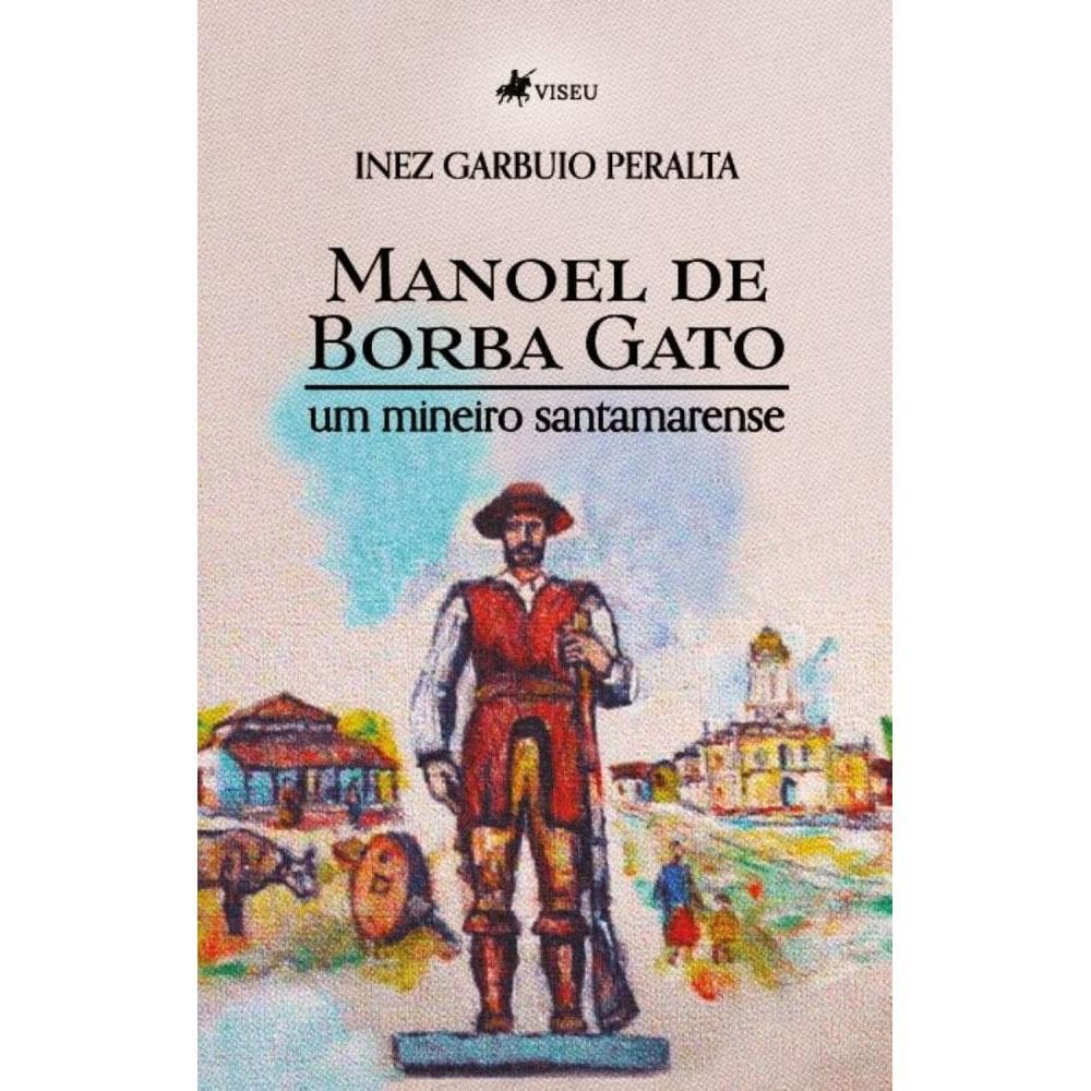Manoel de Borba Gato: Um Mineiro Santamarense