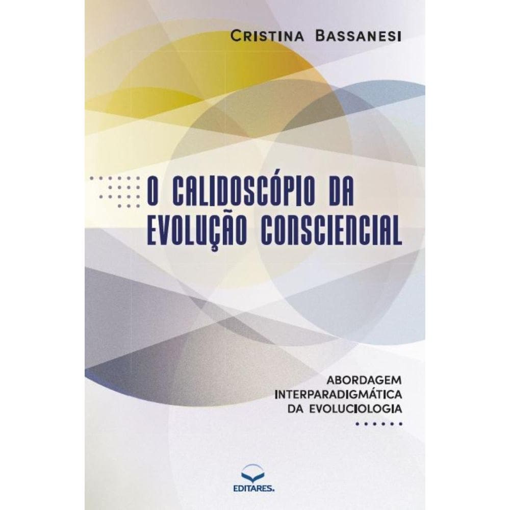 O Calidoscópio da Evolução Consciencial