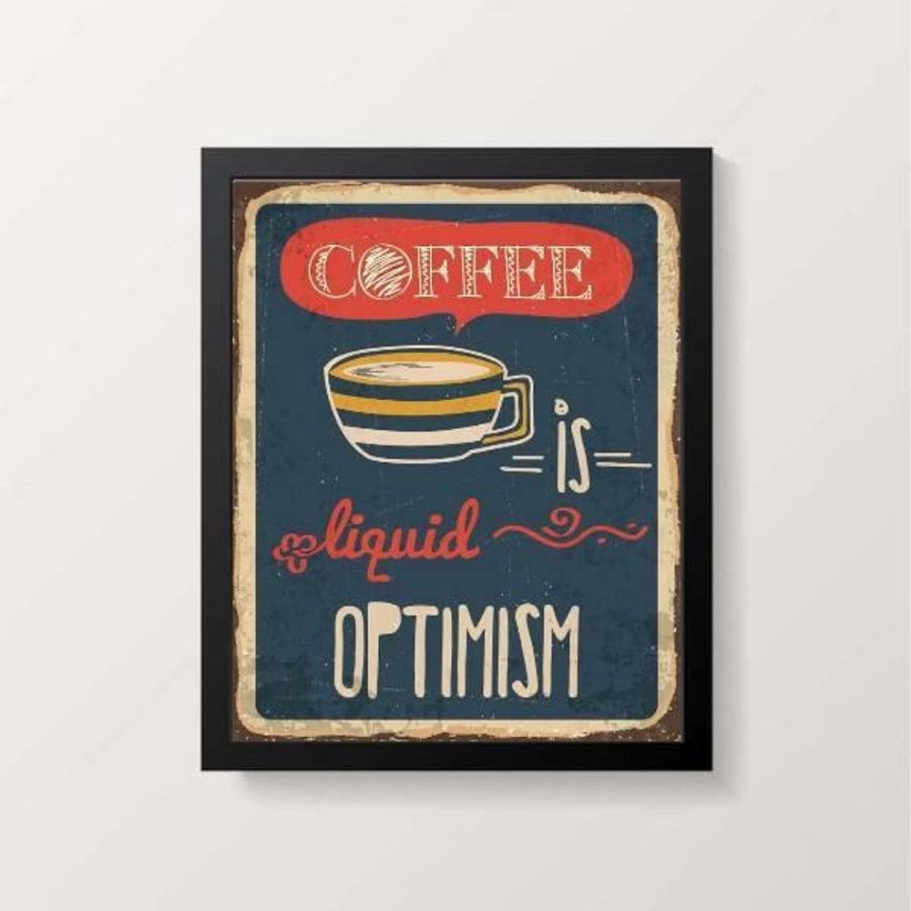 Quadro Coffee Is Liquid Optimism 45X34Cm Com Vidro Preta