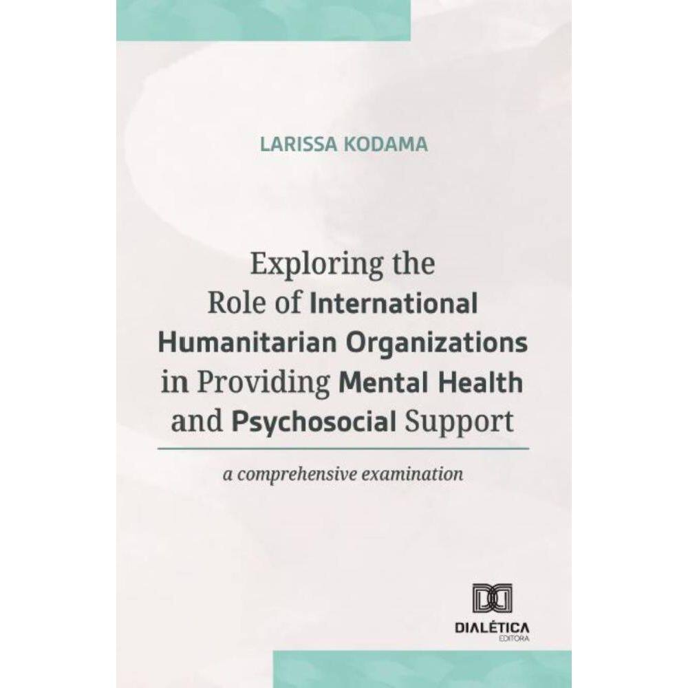 Exploring the Role of International Humanitarian Organizations in Providing Mental and Health Psychosocial Support