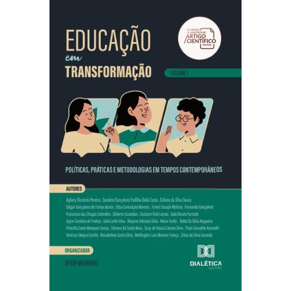 Educação em Transformação: políticas, práticas e metodologias em tempos contemporâneos – Volume 1