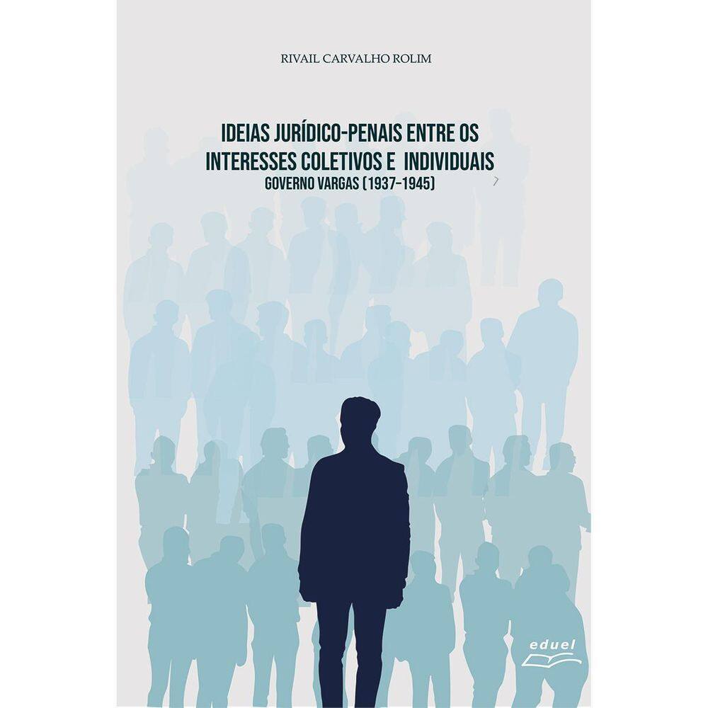 Livro Ideias Jurídico-Penais Entre Os Interesses Coletivos