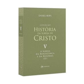 A Igreja Da Renascença E Da Reforma (Ii) - Volume V - Vol. 5