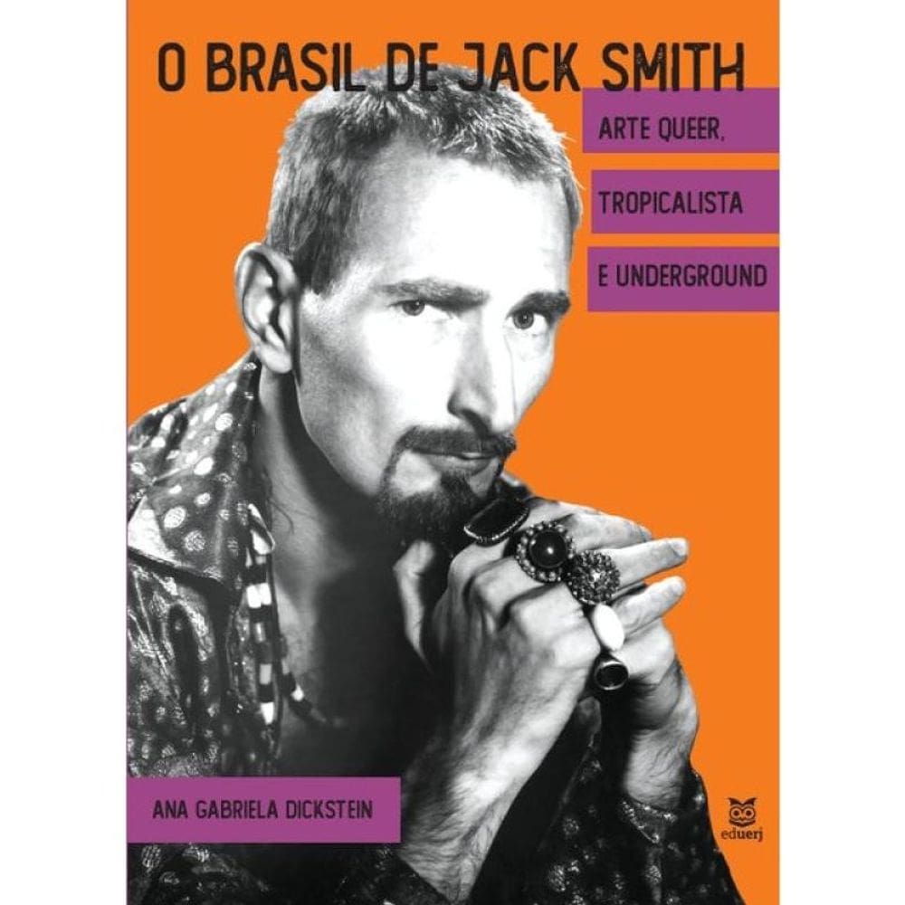 O Brasil De Jack Smith - Arte Queer, Tropicalista E Underground