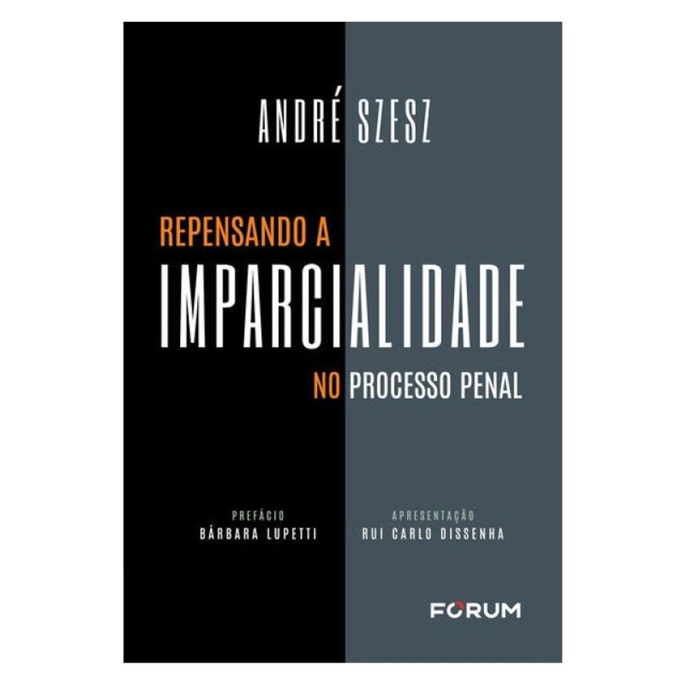 Repensando A Imparcialidade No Processo Penal