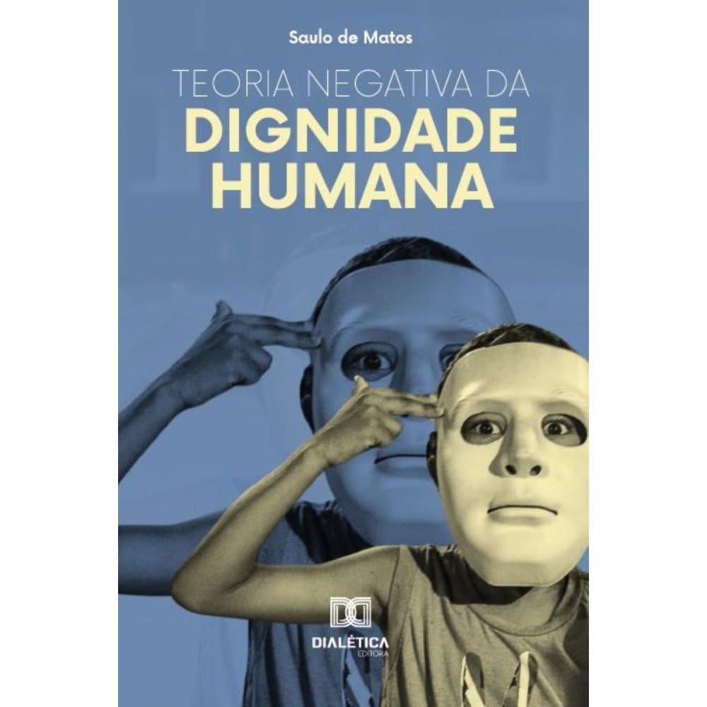 Teoria Negativa da Dignidade Humana