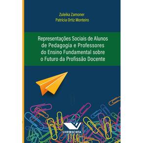Representações Sociais de Alunos de Pedagogia e Professores do Ensino Fundamental Sobre o Futuro da Profissão Docente