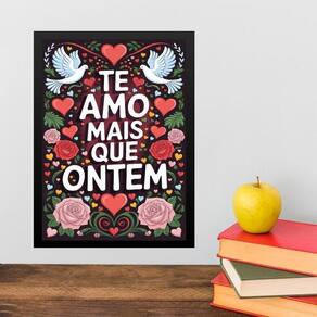 Quadro Te Amo Mais Que Ontem 33X24Cm - Com Vidro
