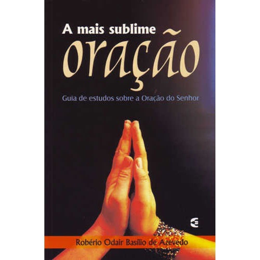 A Mais sublime oração