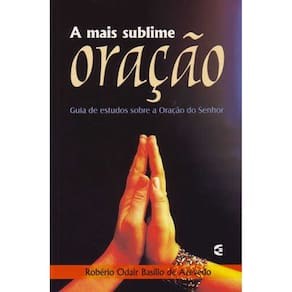 A Mais sublime oração