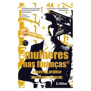 Mulheres Nas Finanças - Cases Na Pratica - Volume Ii