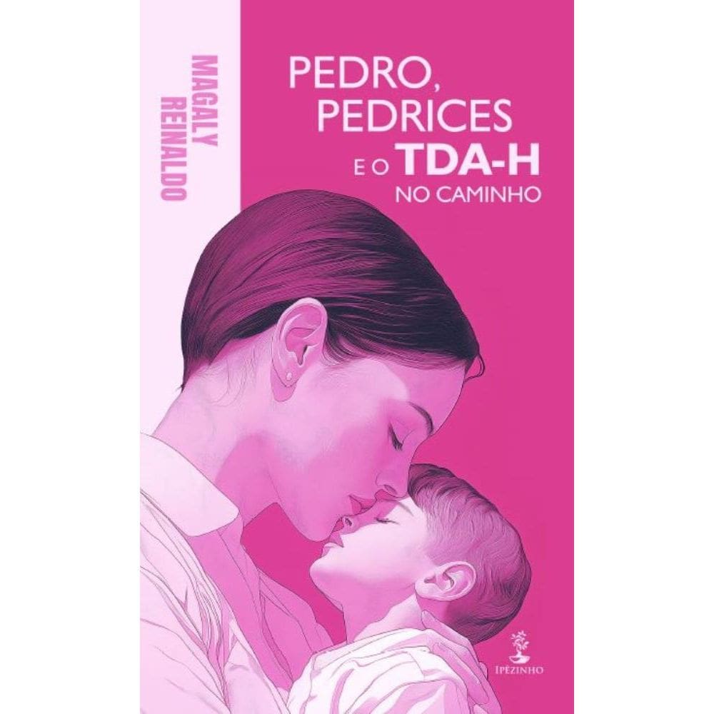 Pedro, Pedrices e o TDA-H no caminho