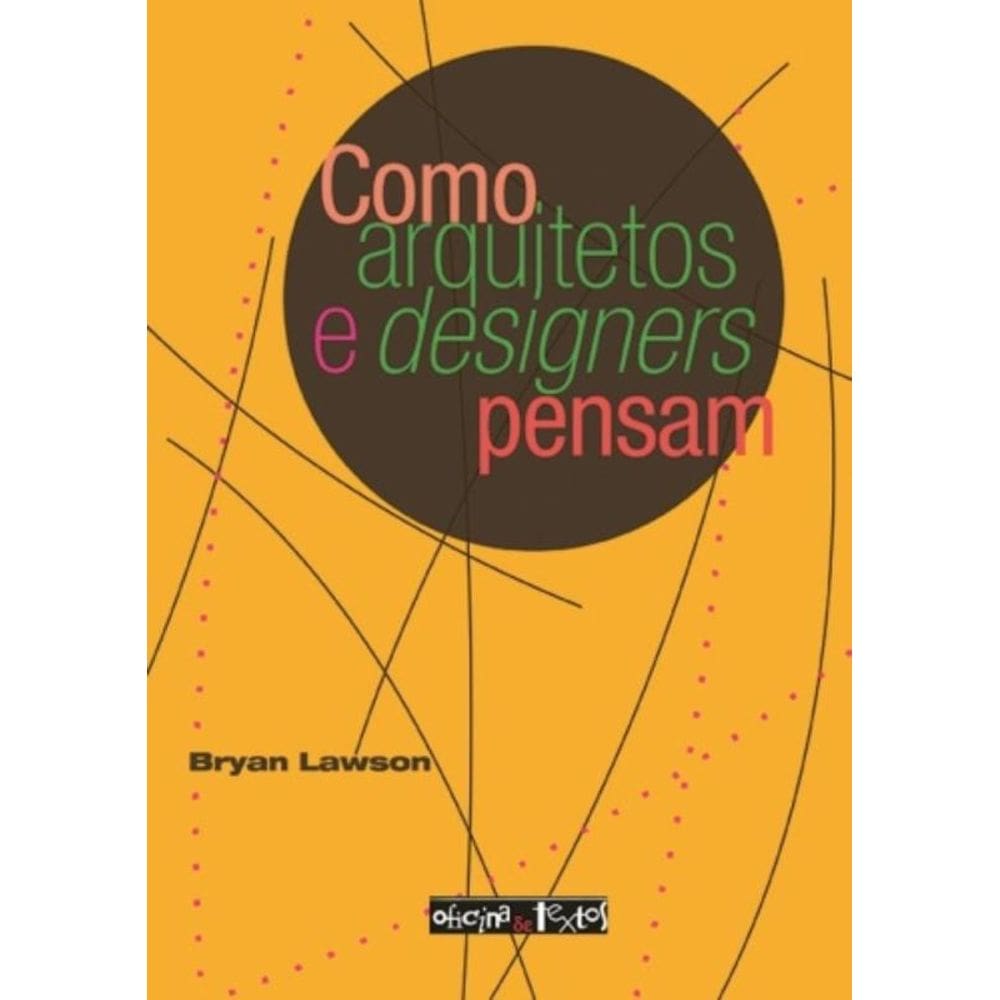 Como Arquitetos E Designers Pensam - Oficina De Te