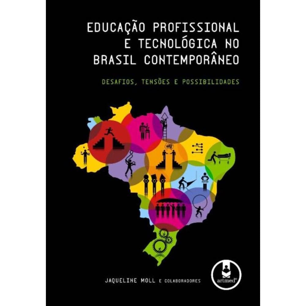 Educação Profissional e Tecnológica No Brasil Contemporâneo