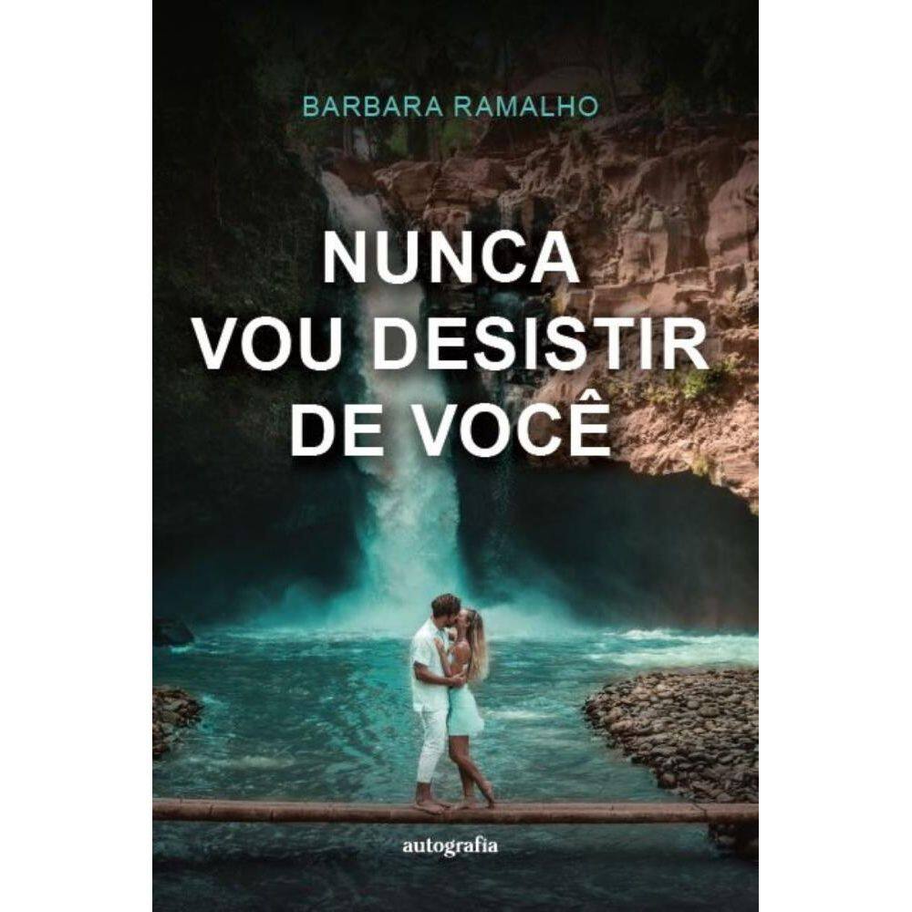 Nunca Vou Desistir de Você