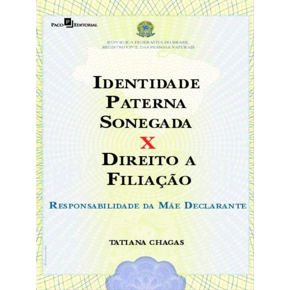 Identidade Paterna Sonegada X Direito A Filiação