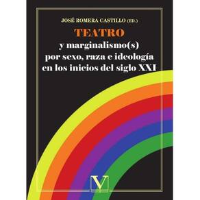 Teatro y marginalismo(s) por sexo, raza e ideología en los inicios del siglo XXI - Espanhol