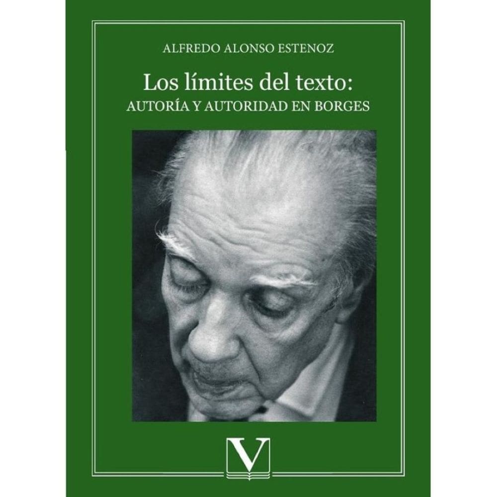 Los límites del texto: autoría y autoridad en Borges - Espanhol