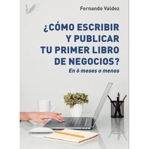 Cómo escribir y publicar tu primer libro de negocios - Espanhol