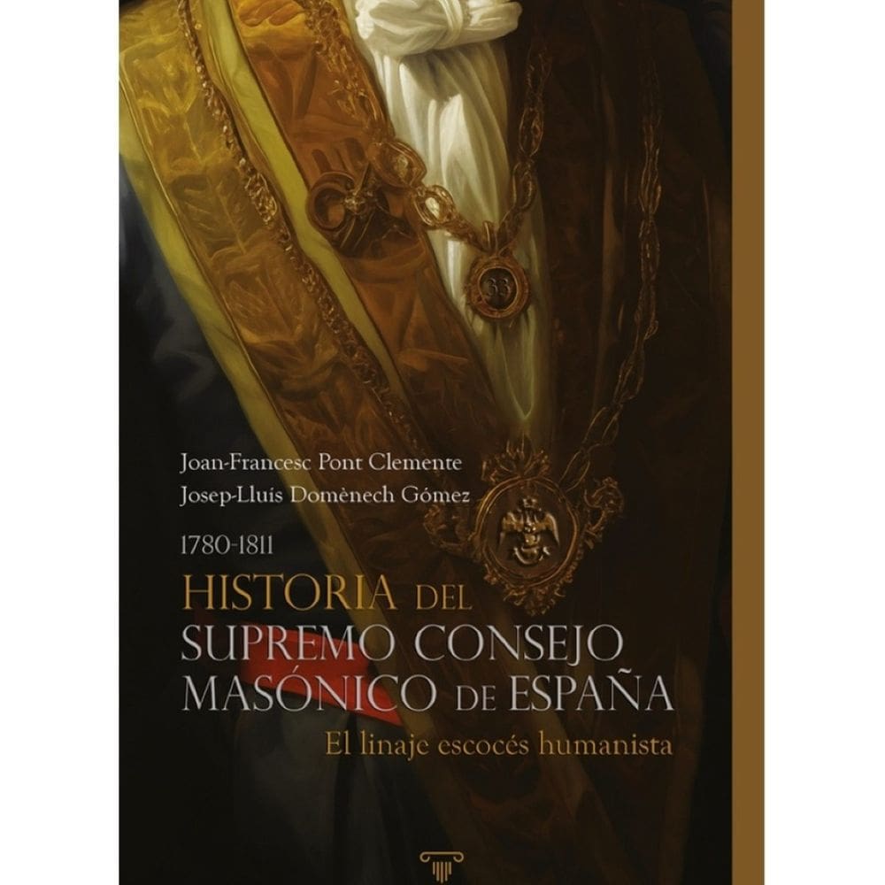 Historia del Supremo Consejo Masónico de España (1780-1811) - Espanhol