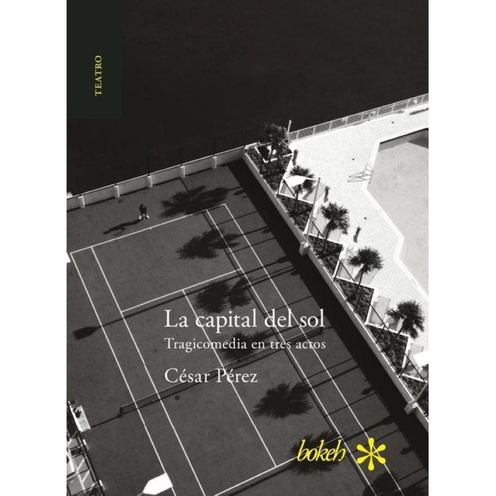 La capital del sol. Tragicomedia en tres actos - Espanhol