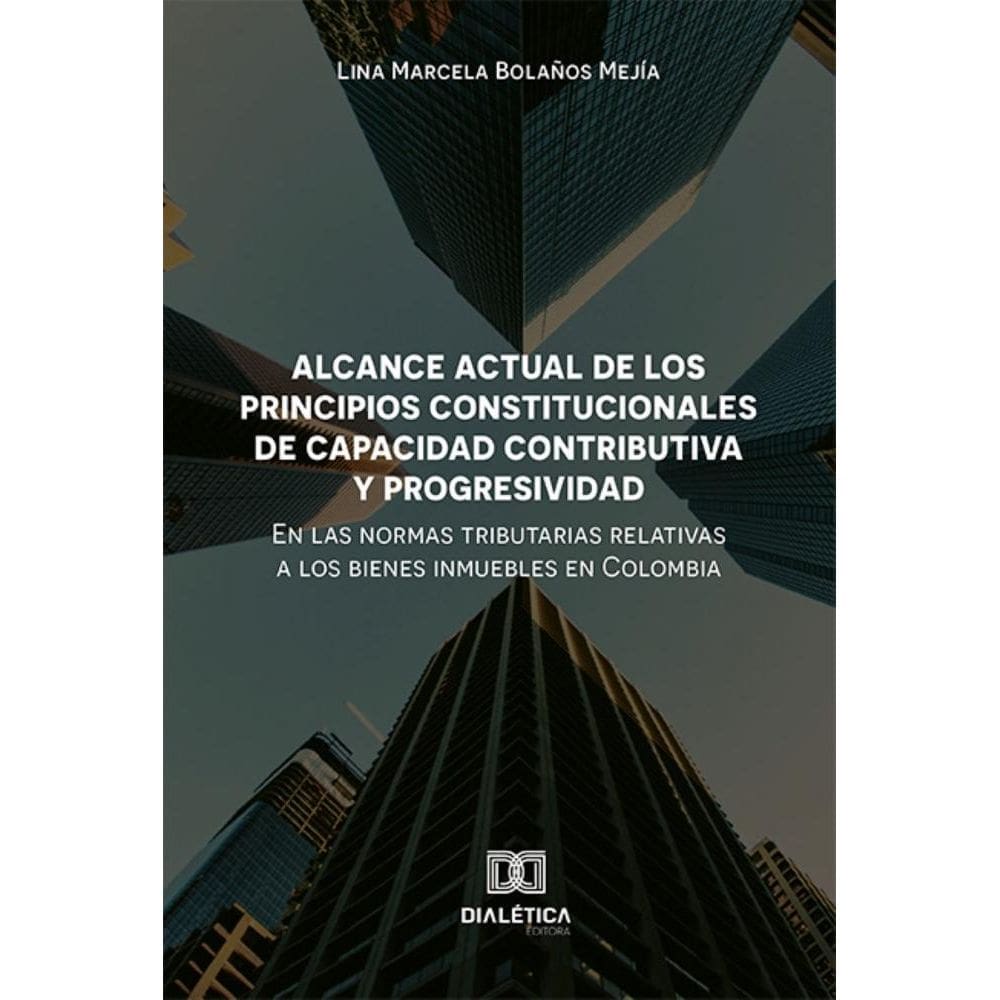 Alcance actual de los principios constitucionales de capacidad contributiva y progresividad en las normas tributarias relativas a los bienes inmueble