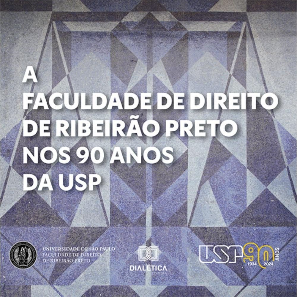 A Faculdade de Direito de Ribeirão Preto nos 90 anos da Universidade de São Paulo