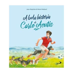 A Bela História De Carlo Acutis