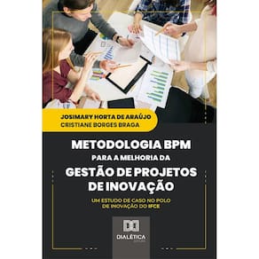 Metodologia BPM para a Melhoria da Gestão de Projetos de Inovação