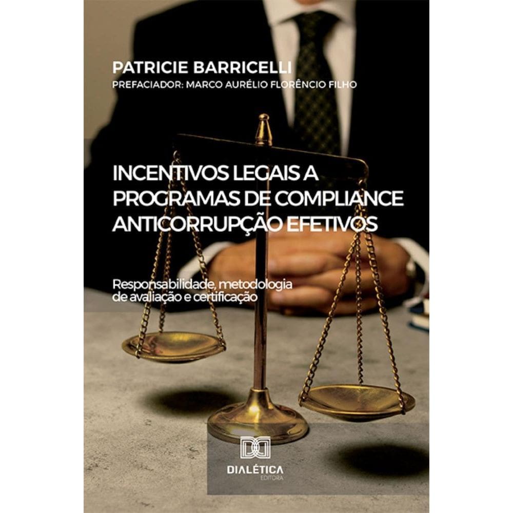 Incentivos legais a programas de compliance anticorrupção efetivos