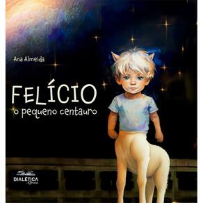 Felício, o pequeno centauro