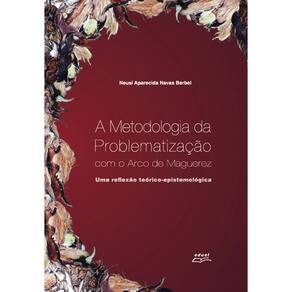 Livro A metodologia da problematização com o Arco...