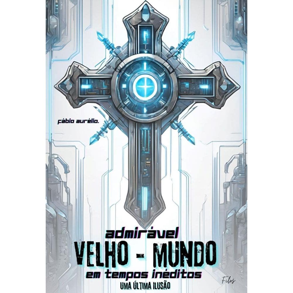 Admirável Velho-Mundo em Tempos Inéditos: Uma Última Ilusão