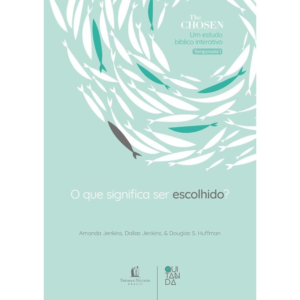 The Chosen: O que significa ser escolhido? – Devocional oficial para os fãs da série (Temporada 1)(1703)