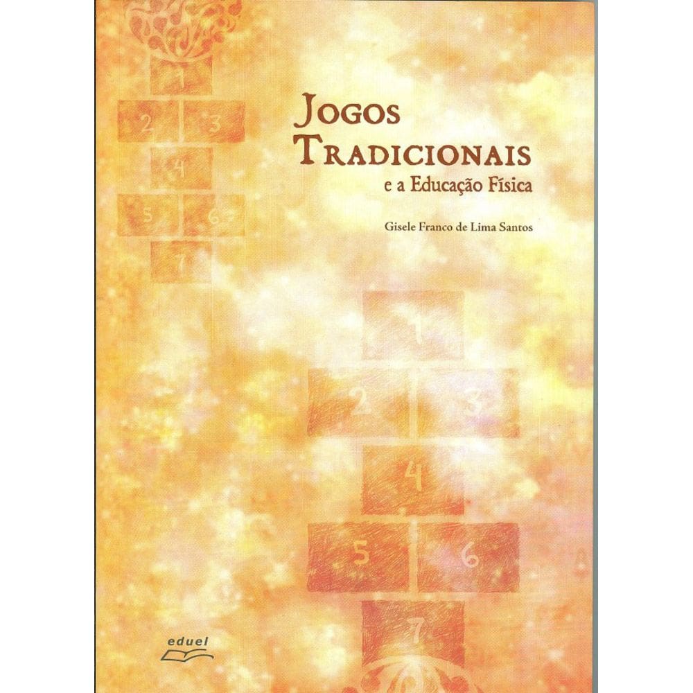 Livro Jogos Tradicionais e a Educação Física