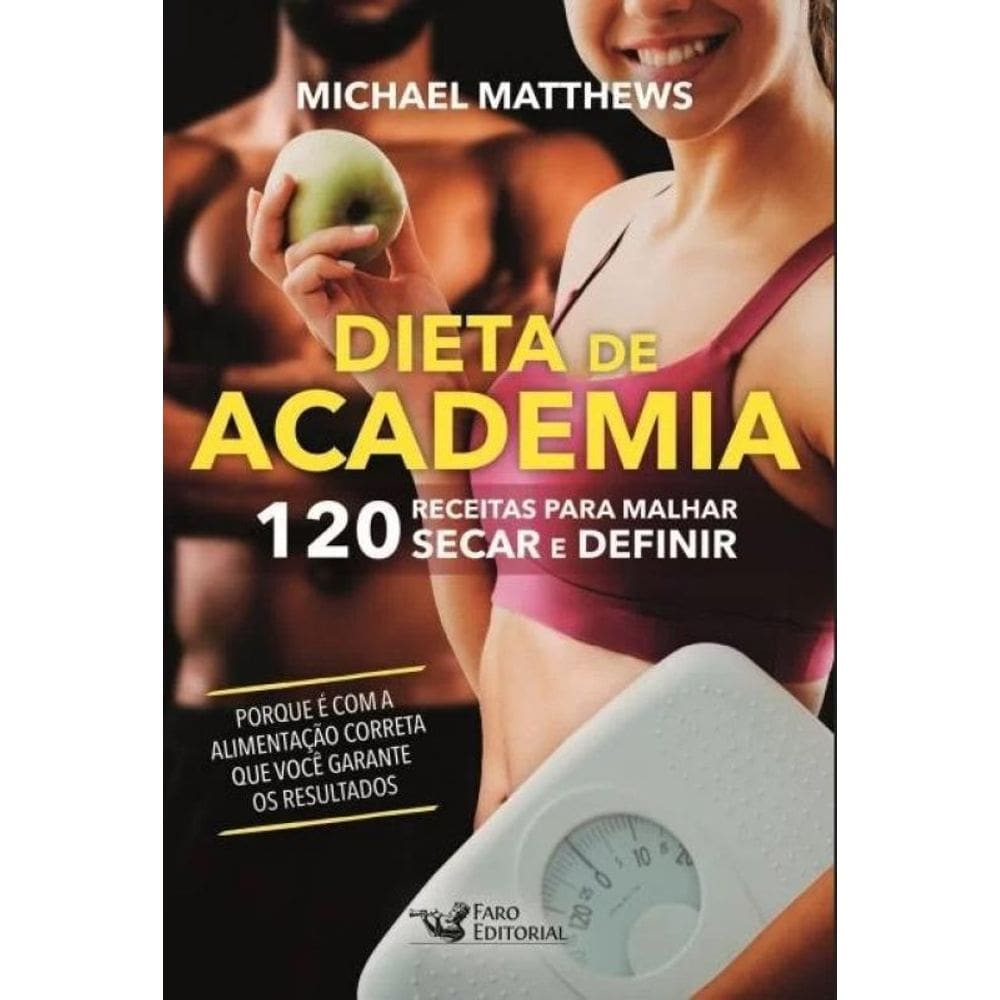 Livro Dieta De Academia - 120 Receitas Para Malhar