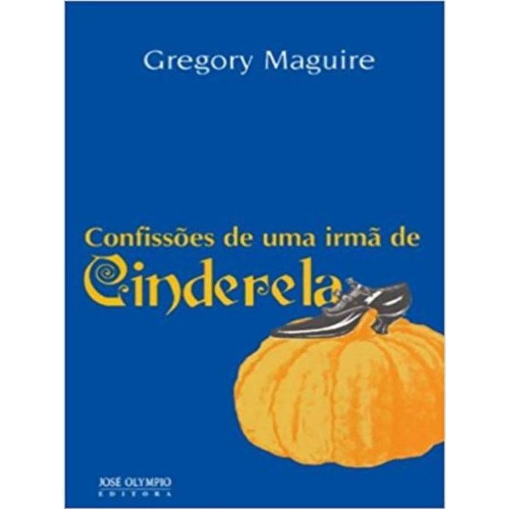 Confissões De Uma Irmã De Cinderela