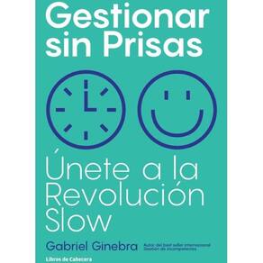 Gestionar sin prisas: Únete a la Revolución Slow - Espanhol