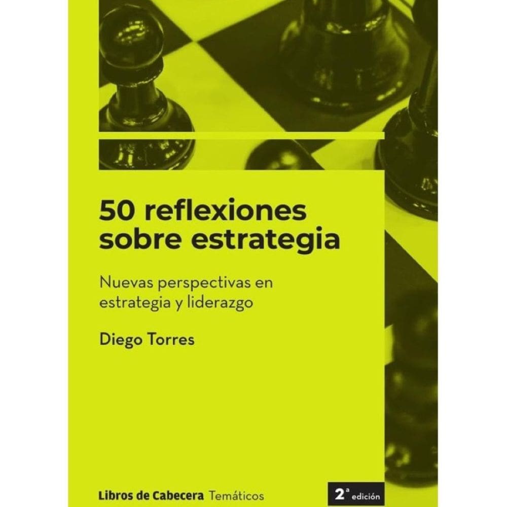 50 reflexiones sobre estrategia: Nuevas perspectivas en estrategia y liderazgo - Espanhol