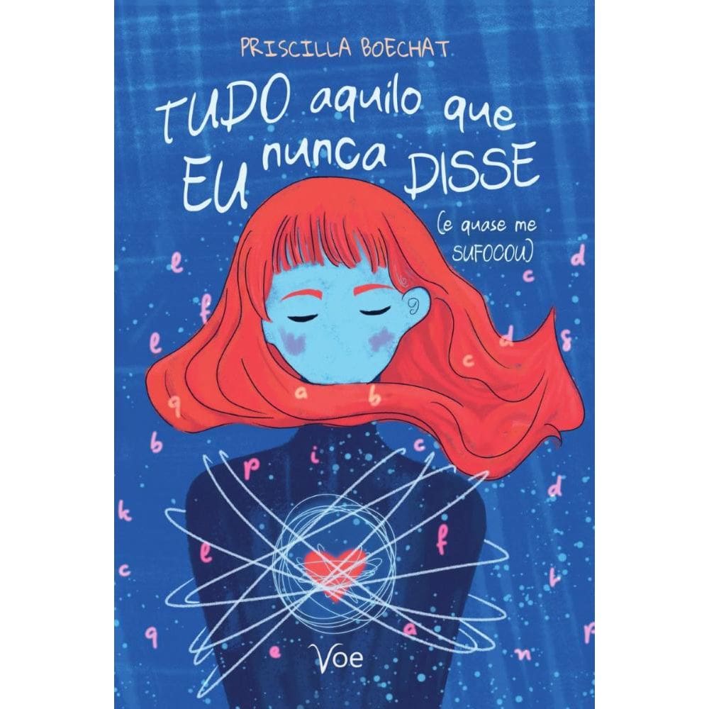 Tudo Aquilo Que Eu Nunca Disse: (e quase me sufocou)