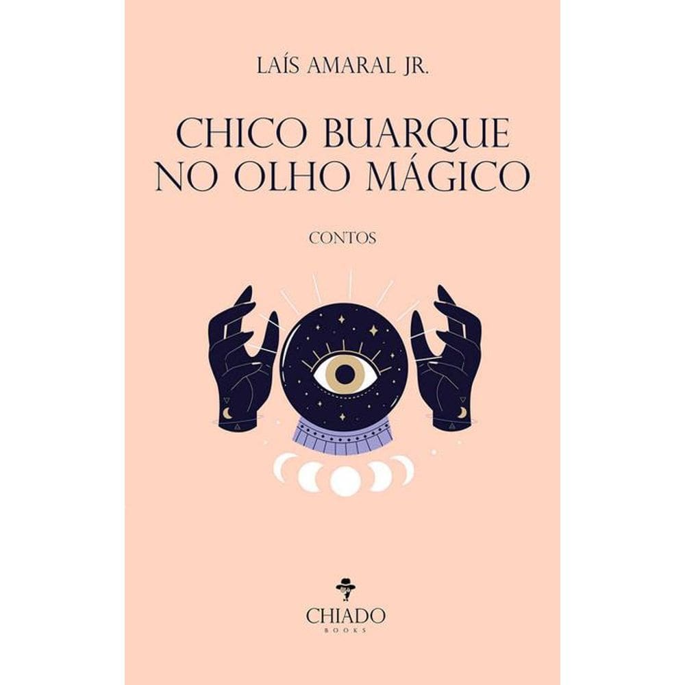 Chico Buarque no olho mágico: Contos