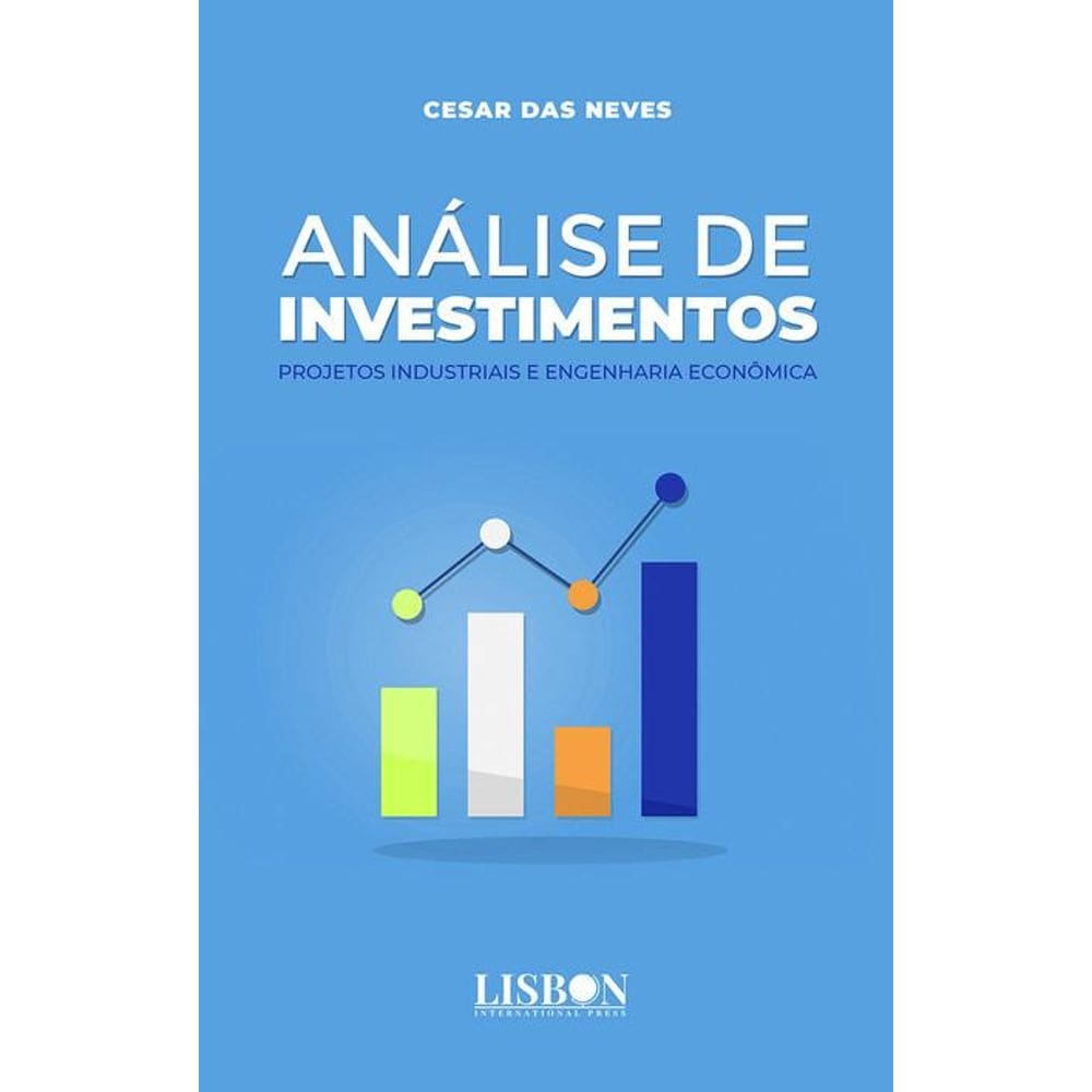 Análise de investimentos: Projetos industriais e engenharia econômica