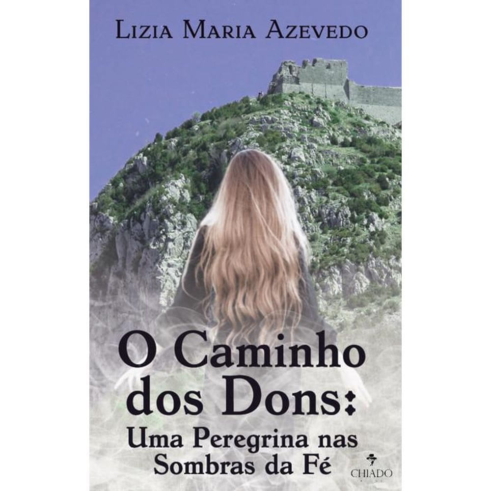 O caminho dos dons: Uma peregrina nas sombras da Fé