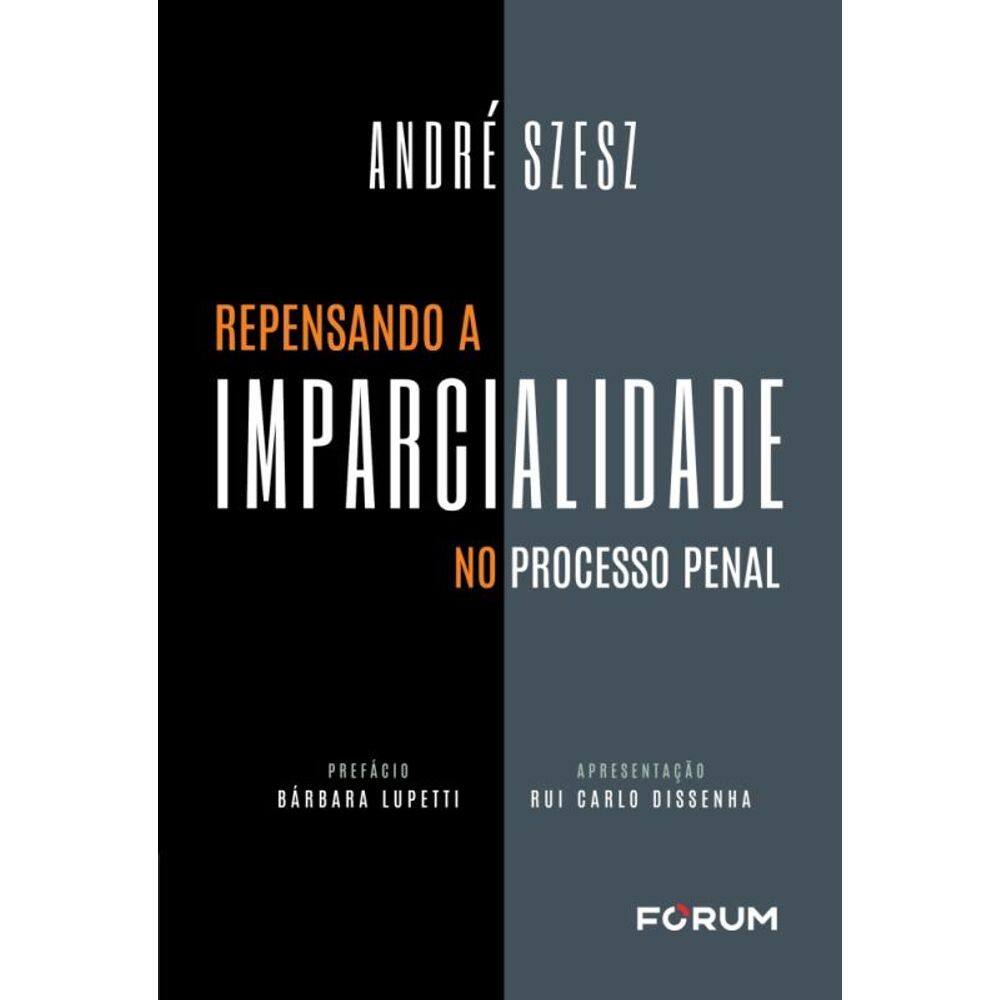 Repensando A Imparcialidade No Processo Penal