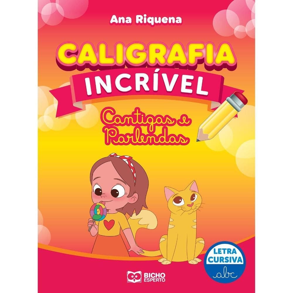 Meu Primeiro Livro de Caligrafia: Cantigas Parlendas Cursiva