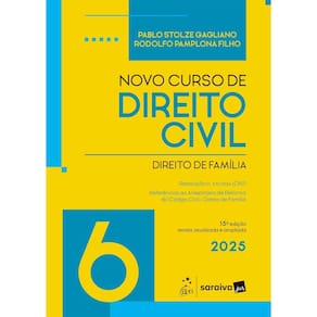 Novo Curso de Direito Civil - Vol.6 - Direito de Família - 15ª Edição 2025