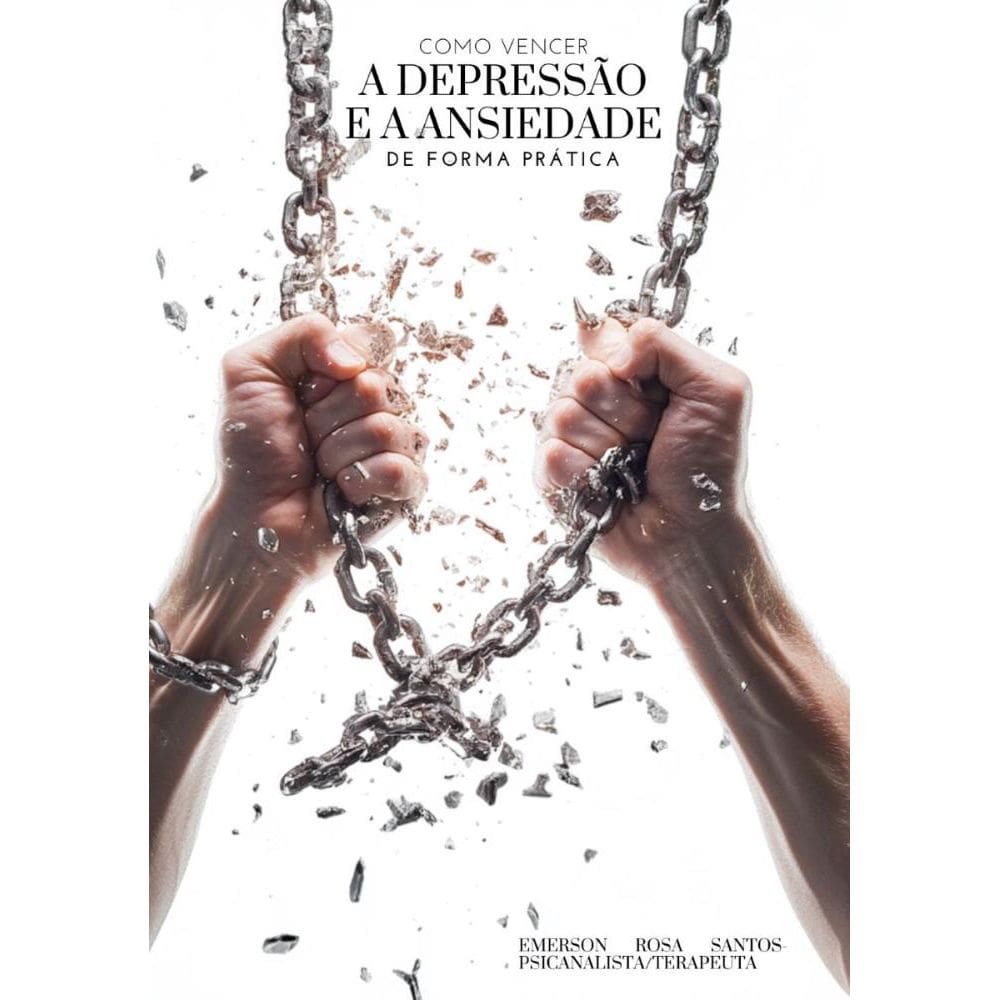 Como Vencer a Depressão e a Ansiedade de Forma Prática